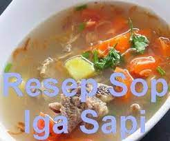 Resep Sop Iga Sapi Cooking Recipes Food Recipes
