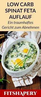 Dieser Spinat Feta Auflauf Ist Gesund Low Carb Und Vegetarisch Dadurch Eignet Er Sich Bes Vegetarische Rezepte Gesund Rezepte Gesund Diat Rezepte Vegetarisch