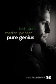 Pure Genius A Young Silicon Valley Tech Titan Enlists A Veteran Surgeon With A Controversial Past In Starting A Pure Genius Genius Movie Pure Genius Tv Show