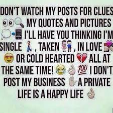 These short quotes are very easy to remember and they gradually resonate in our hearts. A Private Life Is A Happy Life Memes Quotes Happy Life Words