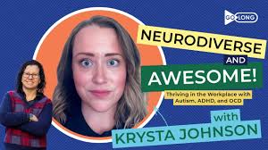 Neurodiverse and Awesome: Thriving in the Workplace with Autism, ADHD, and  OCD with Krysta Johnson