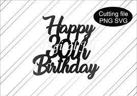 Download Happy 30th Birthday Cake Topper Svg Digital Download Cake Etsy