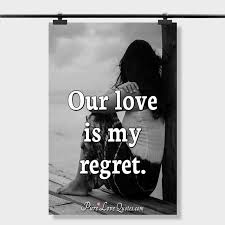 Love Regret Quotes For Him Custom Printed Poster Wall Decor