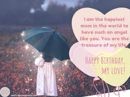 Happy Birthday Wishes For Daughter From Mom You played my nurse when i was unwell, you played the role of a mentor when i had to learn difficult a mother has a special place in the heart of the daughter. happy birthday wishes for daughter from mom