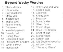 Sometimes even the position of the word will be a giveaway to what the answer is, but only a true wordsmith will guess all 24. Wackie Wordies 61