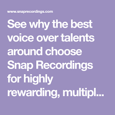 See Why The Best Voice Over Talents Around Choose Snap Recordings For Highly Rewarding Multiple Job Opportunities Ap The Voice Job Opportunities How To Apply
