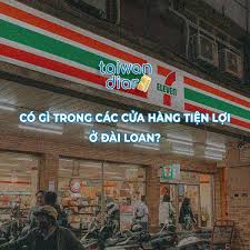 Có gì trong các cửa hàng tiện lợi ở Đài Loan? - Taiwan Diary