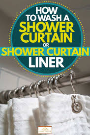 Shower liners go inside your tub to keep water in the shower. How To Wash A Shower Curtain Or Shower Curtain Liner Home Decor Bliss