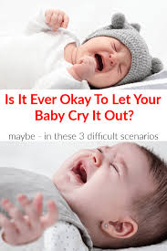 Is Crying It Out Ever Okay Baby Crying Baby Prep Cry It Out