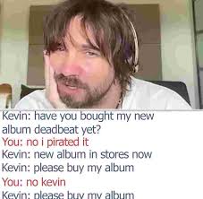 Kevin fazendo de tudo pelas streams furadas : r/tameimpalacirclejerk