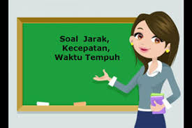 Kumpulan soal sd kumpulan soal soal cerita matematika sd kelas 3 di tokopedia ∙ promo pengguna baru ∙ cicilan 0% ∙ kurir instan. Soal Jarak Kecepatan Dan Waktu Tempuh Plus Kunci Jawaban Juragan Les