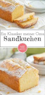 Schneller Saftiger Sandkuchen Backen Macht Glucklich Rezept Sandkuchen Backen Sandkuchen Kuchen Rezepte Einfach