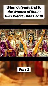 What Did Caligula Do to Women | TikTok