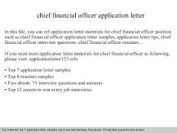 A quick template with blanks that you can have ready inside. Chief Financial Officer Application Letter