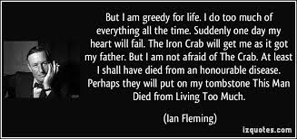 I want everything from life. Greedy Family Quotes Quotesgram