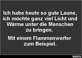 Ich Habe Heute So Gute Laune Ich Mochte Ganz Viel Licht Witzige Spruche Lustige Spruche Spruche