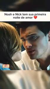 MARY FILMES TV 📽️ (maryfilmestv). Áudio original criado por MARY FILMES TV  📽️. Noah e Nick ti eram sua noite #CarnaKwai #romance #cinema