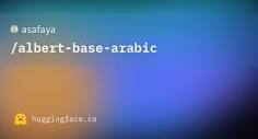 asafaya/albert-base-arabic · Hugging Face