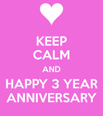 You have never stopped amazing us with your highest level of perfectionism that you put to your work. Happy 3 Year Anniversary Quotes Quotesgram