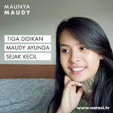 Nama maudy ayunda termasuk dalam jajaran artis multitalenta yang menginspirasi. Narasi Didikan Maudy Ayunda Sedari Kecil Facebook