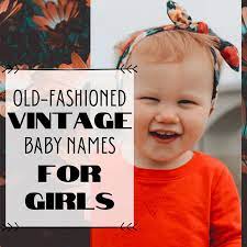 Retro Cool Vintage Baby Names For Girls Wehavekids
