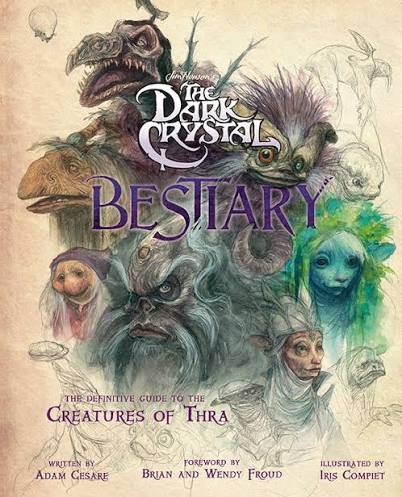 The Dark Crystal Bestiary: The Definitive Guide to The Creatures of Thra (Hardcover)