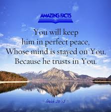 Thou Wilt Keep Him In Perfect Peace Whose Mind Is Stayed On Thee Because He Trusteth In Thee Isaiah 26 3 Book Of Isaiah Scripture Pictures Scripture