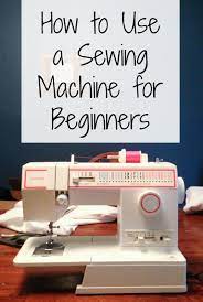 Sit in a chair that is a comfortable height for the height of the table. How To Use A Sewing Machine Beginner S Guide Sewing Machine Beginner Easy Sewing Sewing