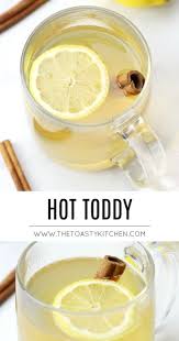 Hot Toddy The Toasty Kitchen Hottoddy Falldrink Winterdrinks Hotdrink Drinkrecipes Drinks Drin Hot Toddy Hot Toddy Recipe For Colds Hot Toddies Recipe