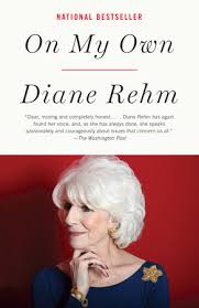 Check spelling or type a new query. On My Own By Diane Rehm 9781101973646 Penguinrandomhouse Com Books