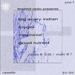 BIG SCARY INDIAN, TOYGER, MACHINOR, GOOD RUINED