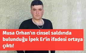 Uzman çavuş musa orhan'ın tecavüzüne uğradıktan sonra intihara sürüklenen i̇. Musa Orhan In Cinsel Saldirida Bulundugu Ipek Er In Ifadesi Ortaya Cikti Leman Haber Kronik Hastaliginiz