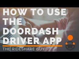 55 How To Use The Doordash Driver App Youtube Driver App Doordash App