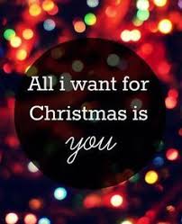 All I Want For Christmas Is You Christmas Love Quotes Christmas Quotes Merry Christmas Quotes