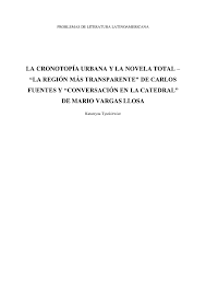 Como los planetas en sus rbitas, el mundo de las ideas tiende a la circularidad. Doc La Cronotopia Urbana Y La Novela Total La Region Mas Transparente De Carlos Fuentes Y La Conversacion En La Catedral De Mario Vargas Llosa Kat Tyszkiewicz Academia Edu