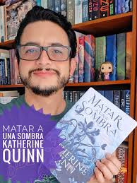 Hablemos de "Matar a una Sombra" de Katherine Quinn 🤓 #katherinequinn  #mataraunasombra #booktok