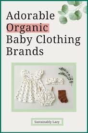Whether you're on the hunt for work wear, party outfits, gym clothes or holiday attire. 15 Ethical Organic Clothing Brands For Babies Kids Sustainably Lazy