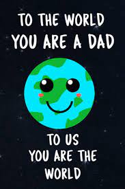 To The World You Are A Dad To Us You Are The World Lovely Appreciation Gift For Fathers Amazon Com Br