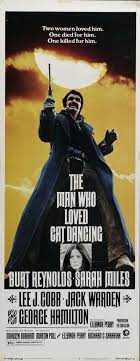 The Man That Loved Cat Dancing 1973 Burt Reynolds Sarah Miles Lee J Cobb Jack Warden George Hamilt Dancing Cat Burt Reynolds Jack Warden