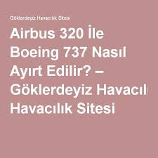Airbus 320 Ile Boeing 737 Nasil Ayirt Edilir Havacilik