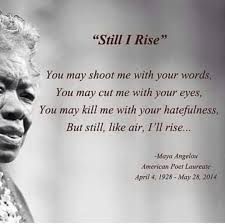 Pin By Karla On Poetry Rise Quotes Maya Angelou Quotes Words Of Wisdom Quotes