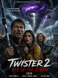 🎬 TWISTER 2: EYE OF THE STORM (2026) 👉 Glen Powell • Daisy Edgar-Jones •  Helen Hunt 🌪️ Hook: "Tradition has teeth. The sky is lethal." The  "Ethereal-Logic" of the original 1996