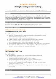 Maintains smooth operation within the dining room and bar during the restaurant's open hours by ensuring proper food delivery to tables, reservation management, seat configuration, etc…job title: Dining Room Supervisor Resume Samples Qwikresume