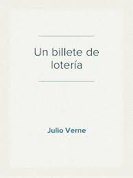 Julio Verne Un Billete De Loteria Naturaleza scribd