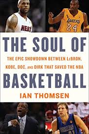 Blackout restrictions include your local nba team(s) and all nationally televised games. The Soul Of Basketball The Epic Showdown Between Lebron Kobe Doc And Dirk That Saved The Nba English Edition Ebook Thomsen Ian Amazon De Kindle Shop