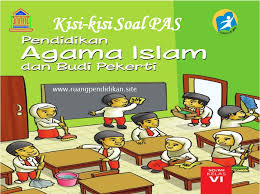 Kisi kisi pai kelas 5 semester 2. Kisi Kisi Soal Uas Pai Sd Kelas 6 Semester 2 Jawabanku Id