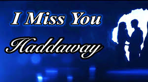 Haddaway I Miss You Traducao Youtube