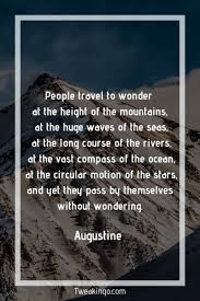 The two most important days in your life are the day you are born and friendship quotes love quotes life quotes funny quotes motivational quotes inspirational quotes. Enlightened Quotes Written By Saint Augustine Of Hippo