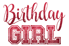 Birthdays are celebrated in numerous cultures, often with a gift, party, or rite of passage. Birthday Girl Birthdays Script Png Picpng