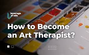 How to become an art therapist. How To Become An Art Therapist Courses Salary 2021 Leverage Edu